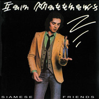 Iain Matthews - Siamese Friends