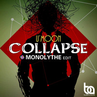 U'Moon - Collapse (Monolythe Edit)