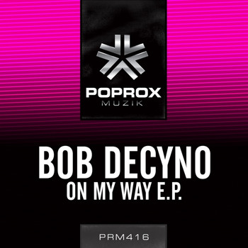 Bob Decyno - On My Way E.P.