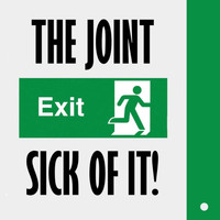 The Joint - Sick of It - Single