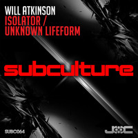 Will Atkinson - Isolator / Unknown Lifeform EP