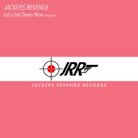 Jackers Revenge - Let's Get Down Now