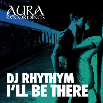DJ Rhythm - Ill Be There