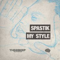 Spastik - My Style