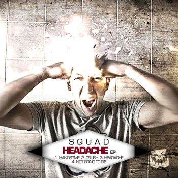 Squad - Headache