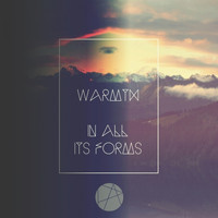Warmth - In All Its Forms