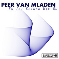 Peer Van Mladen - Es ist keiner wie du