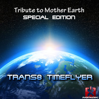 Trans8 Timeflyer - Tribute to Mother Earth - Special Edition