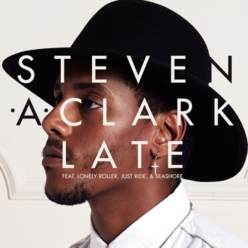Steven A. Clark - Late EP