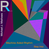 Michael J. Mathews - Machine Aided Rhythm