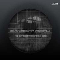 D-Vision & Monu - Extracted Now Ep