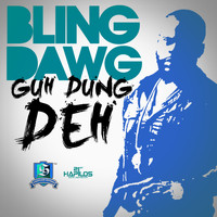 Bling Dawg - Guh Dung Deh - Single