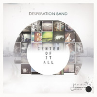 Desperation Band - Centre Of It All