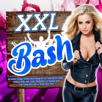 Various Artists - Xxl Bash - Die besten Schlager Discofox Après Spring Hits zum Opening 2014 Break –