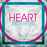 The City Harmonic - Heart
