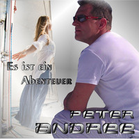 Peter Andree - Es ist ein Abenteuer
