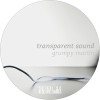 Transparent Sound - Grumpy Martin