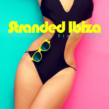 Various Artists - Stranded Ibiza Chillhouse Disco 2014 (Explicit)