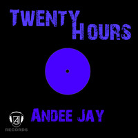 Andee Jay - Twenty Hours