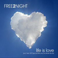 Free 2 Night - Life Is Love