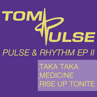Tom Pulse - Pulse & Rhythm Ep II