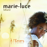 Marie-Luce Béland - À l'Envers