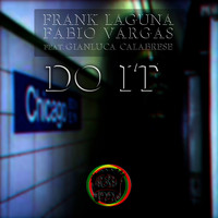 Frank Laguna & Fabio Vargas feat. Gianluca Calabrese - Do It