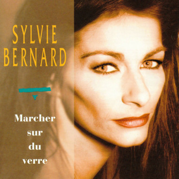 Sylvie Bernard - Marcher sur du verre