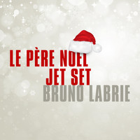 Bruno Labrie - Le père Noël jet set