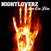 Nightloverz - I'm On Fire