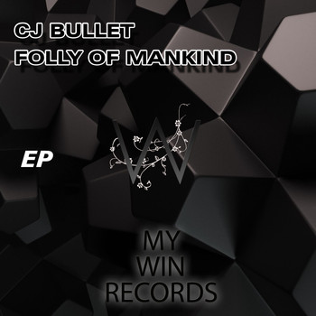 Cj Bullet - Folly of Mankind