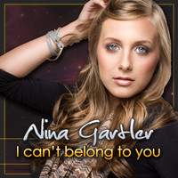 Nina Gartler - I Can't Belong to You