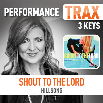 Hillsong - Shout To The Lord (feat. Darlene Zschech) (Performance Trax)