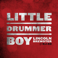 Lincoln Brewster - Little Drummer Boy (feat. KJ52)
