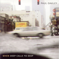 Paul Oakley - When Deep Calls To Deep