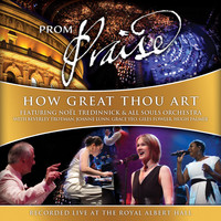 All Souls Orchestra - Prom Praise - How Great Thou Art (feat. Beverley Trotman, Joanne Lunn, Grace Yeo, Giles Fowler & Hugh Palmer)