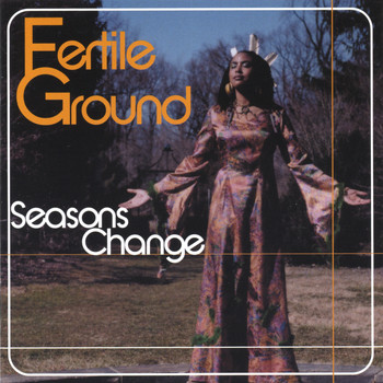 Fertile Ground - Seasons Change