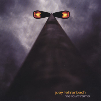 Joey Fehrenbach - Mellowdrama