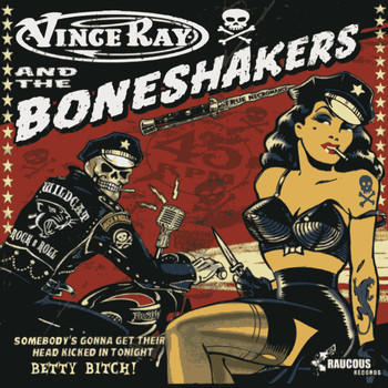 Vince Ray & the Boneshakers - Somebody's Gonna Get Their Head Kicked In Tonight