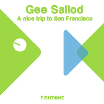 Gee Sailod - A Nice Trip to San Francisco