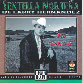 Larry Hernandez - Sentella Nortena