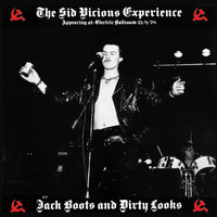 The Sid Vicious Experience - Jack Boots & Dirty Looks