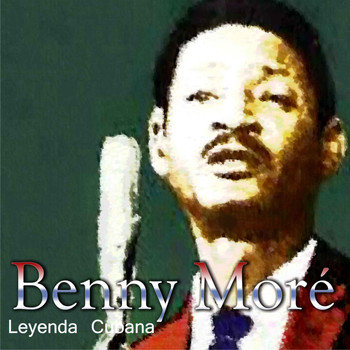 Benny Moré - Leyenda Cubana