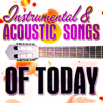 Guitar Masters - Instrumental & Acoustic Songs of Today