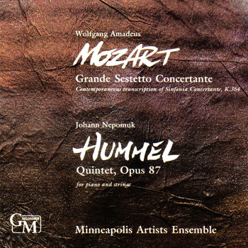 Minneapolis Artists Ensemble - Mozart: Grande Sestetto Concertante / Hummel: Quintet for Piano and Strings, Op. 87