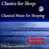 RFCM Symphony Orchestra - Classics for Sleep: Classical Music for Sleeping