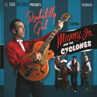 Manny Jr. And The Cyclones - Rockabilly Girl + Bonus Tracks
