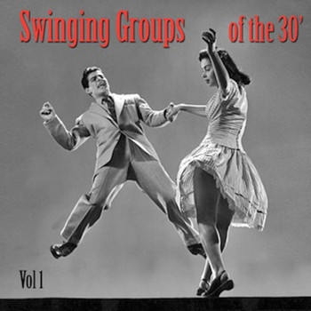 Various Artists - Swinging Groups of the 30's, Vol. 1