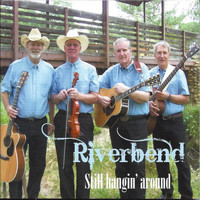 RiverBend - Still Hangin' Around