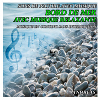 Andreas - Sons de nature avec musique: bord de mer avec musique relaxante